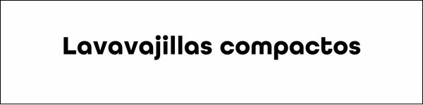 Lavavajillas compactos